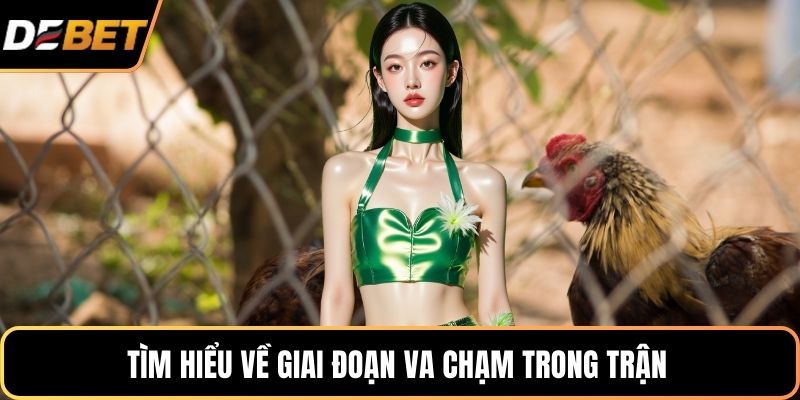 Tìm hiểu về giai đoạn va chạm trong trận